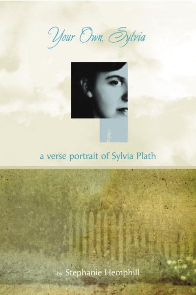 Your Own, Sylvia: A Verse Portrait of Sylvia Plath cover