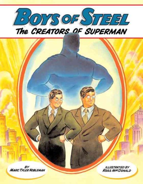 Boys of Steel: The Creators of Superman cover
