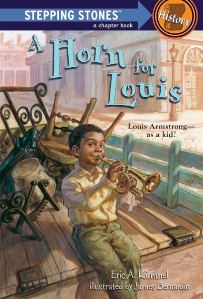 A Horn for Louis: Louis Armstrong--as a kid! (A Stepping Stone Book(TM)) cover