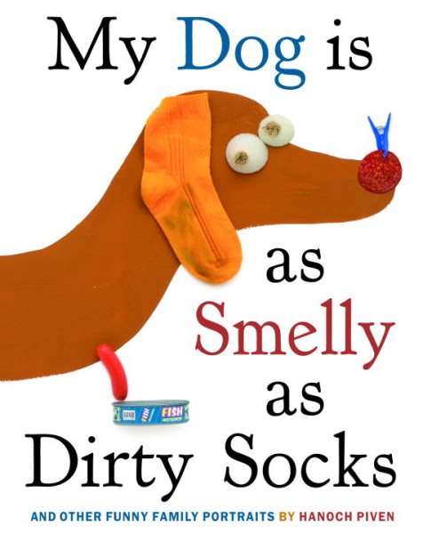 My Dog Is As Smelly As Dirty Socks: And Other Funny Family Portraits cover