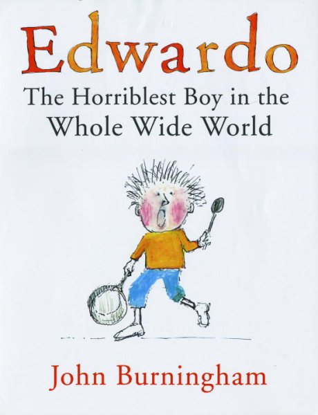 Edwardo: The Horriblest Boy in the Whole Wide World cover