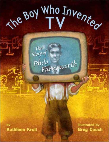 The Boy Who Invented TV: The Story of Philo Farnsworth cover