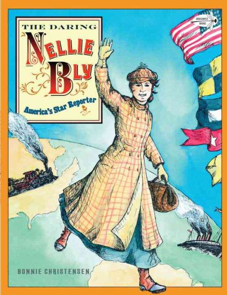 The Daring Nellie Bly: America's Star Reporter cover