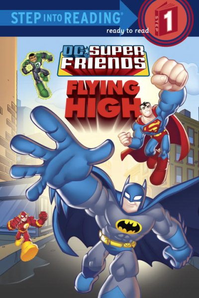 Super Friends: Flying High (DC Super Friends) (Step into Reading) cover