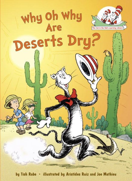 Why Oh Why Are Deserts Dry?: All About Deserts (Cat in the Hat's Learning Library) cover