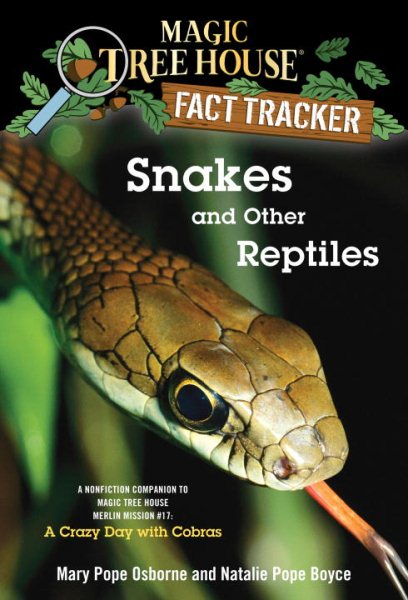 Snakes and Other Reptiles: A Nonfiction Companion to Magic Tree House Merlin Mission #17: A Crazy Day with Cobras cover