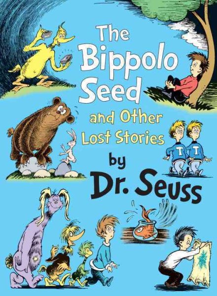 The Bippolo Seed and Other Lost Stories (Classic Seuss) cover