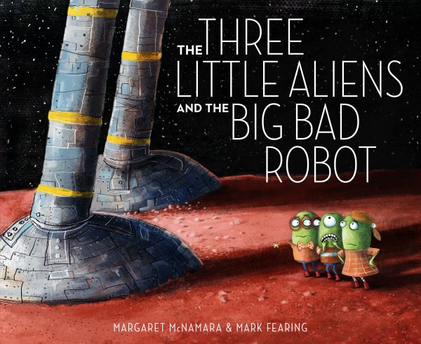 The Three Little Aliens and the Big Bad Robot cover