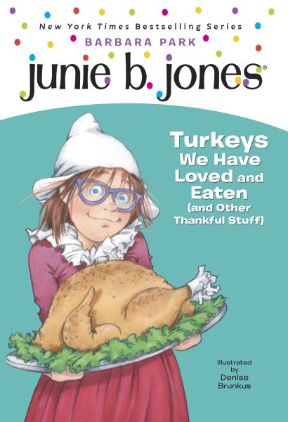 Junie B. Jones #28: Turkeys We Have Loved and Eaten (and Other Thankful Stuff) (Junie B. Jones, No. 28)