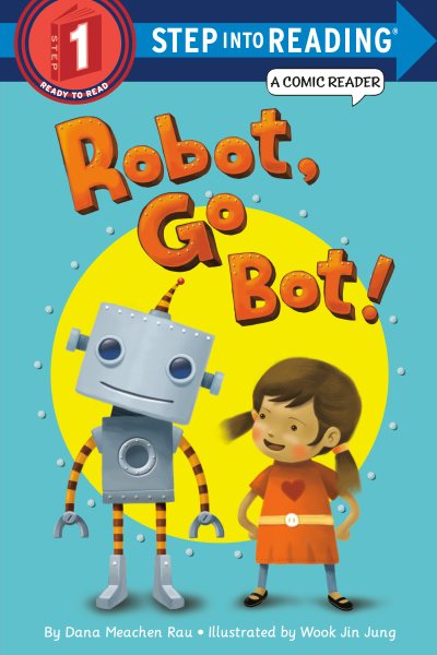 Robot, Go Bot! (Step into Reading Comic Reader) cover