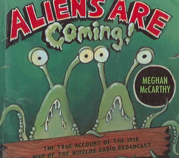 Aliens Are Coming!: The True Account Of The 1938 War Of The Worlds Radio Broadcast cover