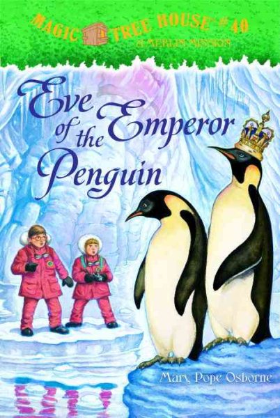 Magic Tree House #40: Eve of the Emperor Penguin (A Stepping Stone Book(TM)) cover