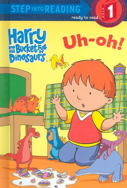 Harry and His Bucket Full of Dinosaurs Uh-Oh! (Step into Reading) cover