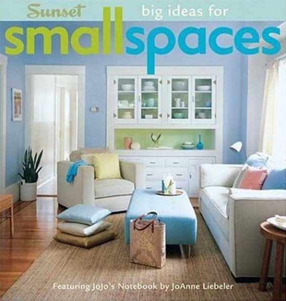 Big Ideas For Small Spaces: Featuring JoJo's Notebook from JoAnn Liebeler
