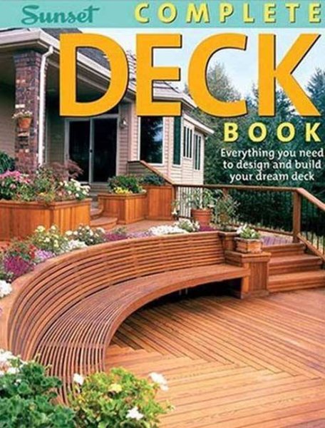 Complete Deck Book: Everything You Need to Design and Build Your Own Dream Deck cover