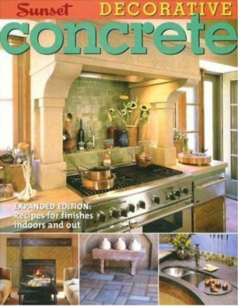 Decorative Concrete: Expanded Edition: Recipes for Finishes Indoors and Out cover
