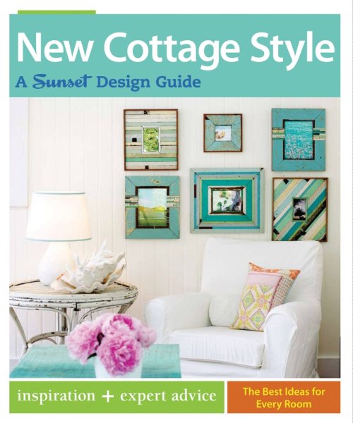 New Cottage Style: A Sunset Design Guide (Sunset Design Guides) cover