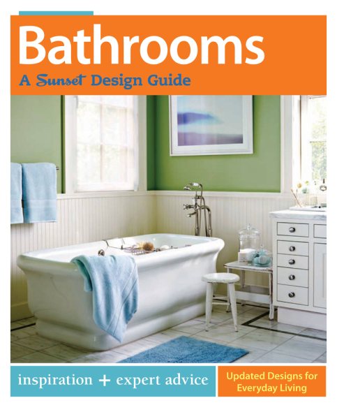 Bathrooms: A Sunset Design Guide: Inspiration + Expert Advice (Sunset Design Guides) cover