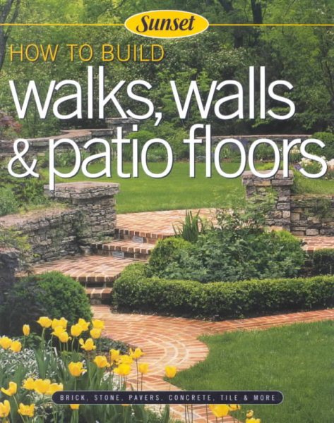 How to Build Walks, Walls & Patio Floors cover