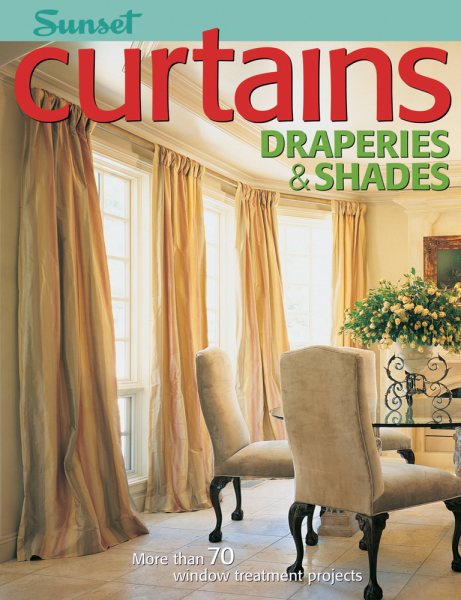 Curtains, Draperies & Shades: More Than 70 Window Treatment Projects cover