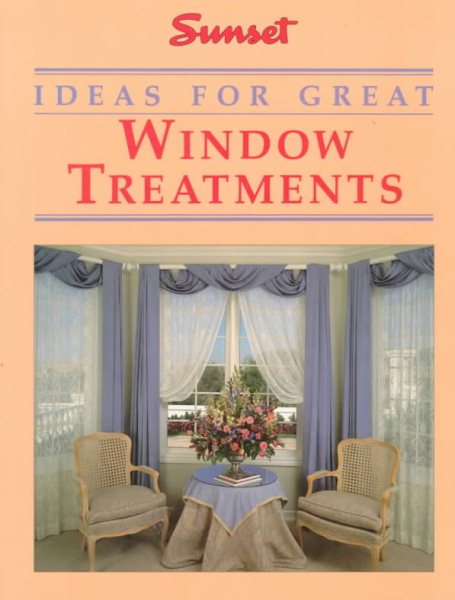 Ideas for Great Window Treatments (Sunset Home Improvement Book) cover