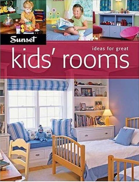 Ideas For Great Kids' Rooms (Sunset Books) cover