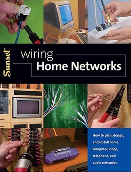 Wiring Home Networks: How to Plan, Design, and Install Home Computer, Video, Telephone, and Audio Systems cover