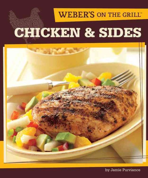 Weber's On the Grill: Chicken & Sides: Over 100 Fresh, Great Tasting Recipes cover