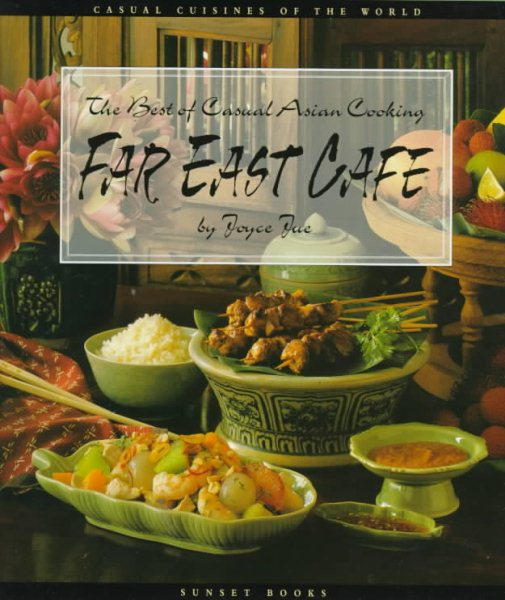 Far East Cafe: The Best of Casual Asian Cooking (Casual Cuisines of the World) cover