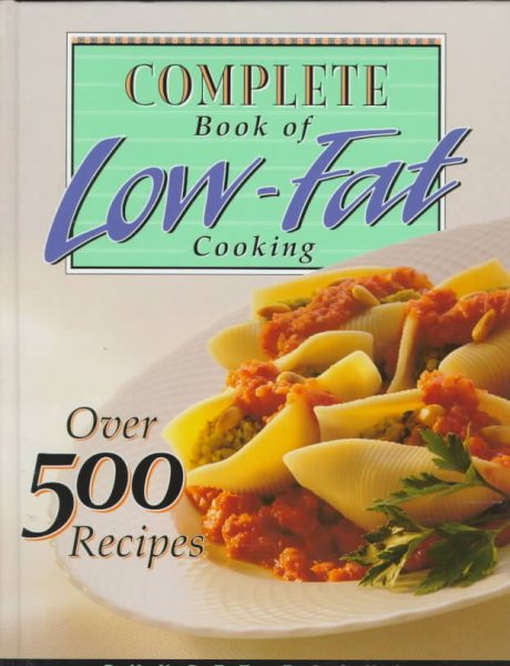 Complete Book of Low-Fat Cooking (Low-Fat Cookbook Series) cover