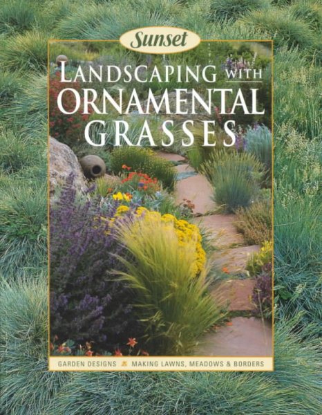 Landscaping With Ornamental Grasses Sunset book cover