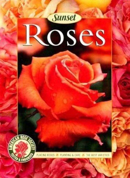 Roses: Placing Roses, Planting & Care, The Best Varieties cover