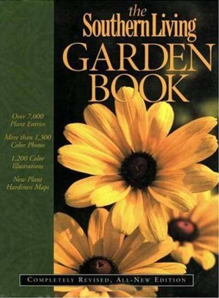 The Southern Living Garden Book: Completely Revised, All-New Edition