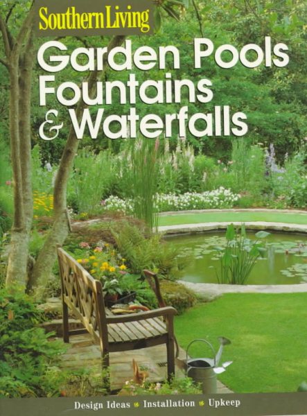 Garden Pools, Fountains and Waterfalls (Southern Living (Paperback Sunset)) cover