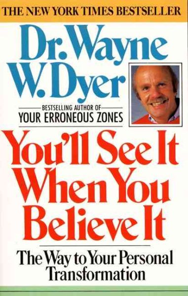 You'll See It When You Believe It: The Way to Your Personal Transformation cover