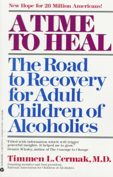 A Time to Heal: The Road to Recovery for Adult Children of Alcoholics cover