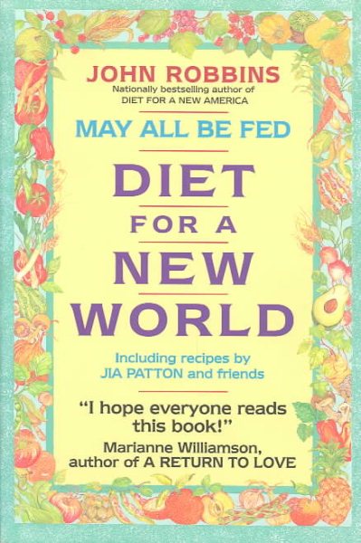 May All Be Fed: 'a Diet For A New World : Including Recipes By Jia Patton And Friends cover