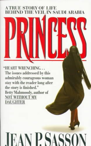 Princess: A True Story of Life Behind the Veil in Saudi Arabia cover