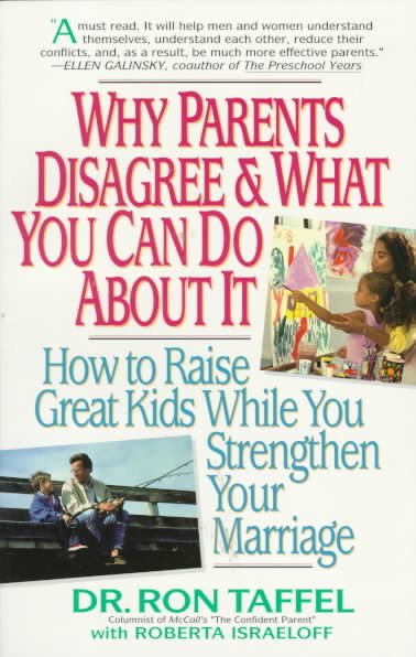 Why Parents Disagree & What You Can Do About It: How to Raise Great Kids While You Strengthen Your Marriage cover