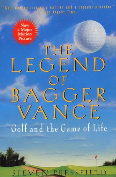 The Legend of Bagger Vance: A Novel of Golf and the Game of Life cover