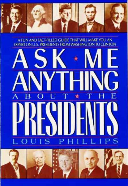 Ask Me Anything About the Presidents cover
