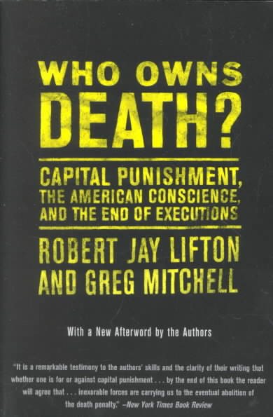 Who Owns Death? Capital Punishment, the American Conscience, and the End of Executions cover