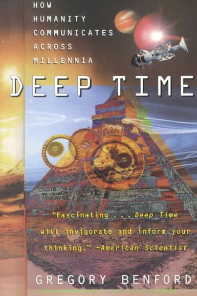 Deep Time: How Humanity Communicates Across Millennia