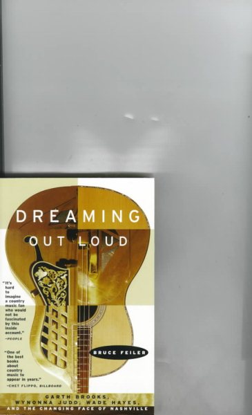 Dreaming Out Loud:: Garth Brooks, Wynonna Judd, Wade Hayes, And The Changing Face Of Nashville cover