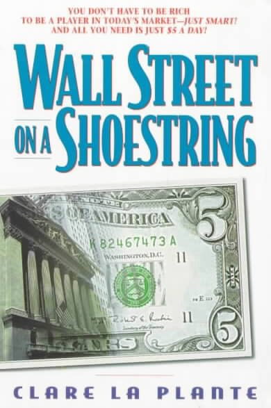 Wall Street on a Shoestring : Financial Success for Just $5 a Day