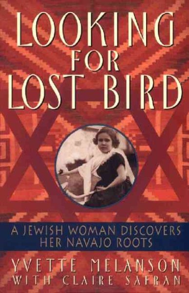 Looking for Lost Bird: A Jewish Woman Discovers Her Navajo Roots cover