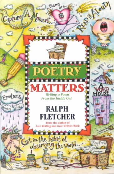 Poetry Matters: Writing a Poem from the Inside Out cover