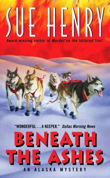 Beneath the Ashes:: An Alaska Mystery cover