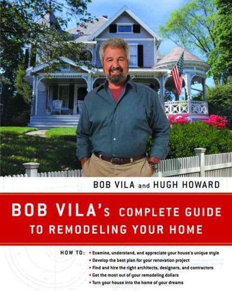 Bob Vila's Complete Guide to Remodeling Your Home cover