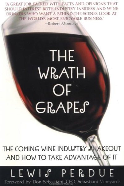 The Wrath of Grapes: The Coming Wine Industry Shakeout And How To Take Advantage Of It cover
